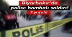 Diyarbakır\'da polise bombalı saldırı: 7 yaralı!