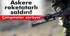 Osmaniye\'de askerle PKK arasında çatışma