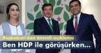Davutoğlu: Ben HDP ile görüşürken...