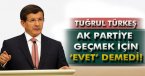 Davutoğlu: \'Tuğrul Türkeş AK Parti’ye geçmek için ‘evet’ demedi\'