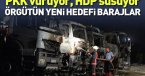 PKK\'nın yeni hedefi baraj inşaatları