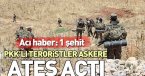 PKK\'lı teröristler askere ateş açtı!