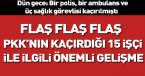 PKK Şırnak\'ta 15 işçiyi kaçırdı