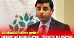 Demirtaş konuştukça Türkiye karışıyor