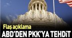 ABD\'den PKK\'ya: Terörü sonlandırın