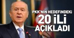 Devlet Bahçeli PKK\'nın hedefindeki 20 ili açıkladı