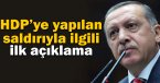 Erdoğan\'dan HDP saldırısıyla ilgili açıklama