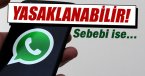 WhatsApp o ülkede yasaklanabilir