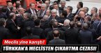 Lütfü Türkkan’a Meclis\'ten çıkartma cezası