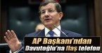 AP Başkanı, Başbakan Davutoğlu\'nu aradı