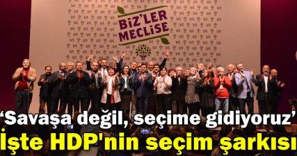 İşte HDP'nin seçim şarkısı