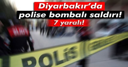 Diyarbakır'da polise bombalı saldırı: 7 yaralı!
