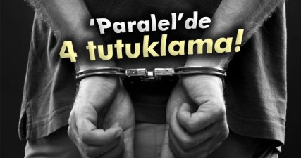 'Paralel Devlet Yapılanması'nda 4 tutuklama