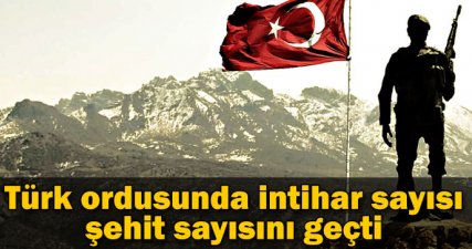 Türk ordusunda intihar sayısı şehit sayısını geçti