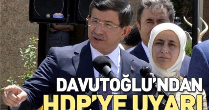 Başbakan Davutoğlu'ndan HDP'ye uyarı