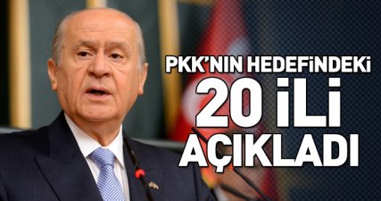 Devlet Bahçeli PKK'nın hedefindeki 20 ili açıkladı