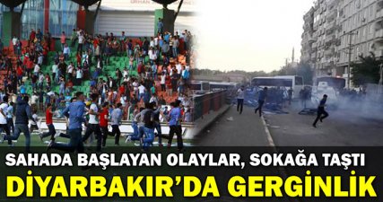 Diyarbakır\'da maçtaki gerginlik sokağa taştı