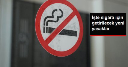 Sigara İçin Yeni Yasaklar Geliyor