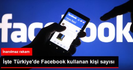 Türkiye'den Facebook'a 39 Milyon Kişi Bağlanıyor