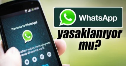 WhatsApp yasaklanıyor mu?